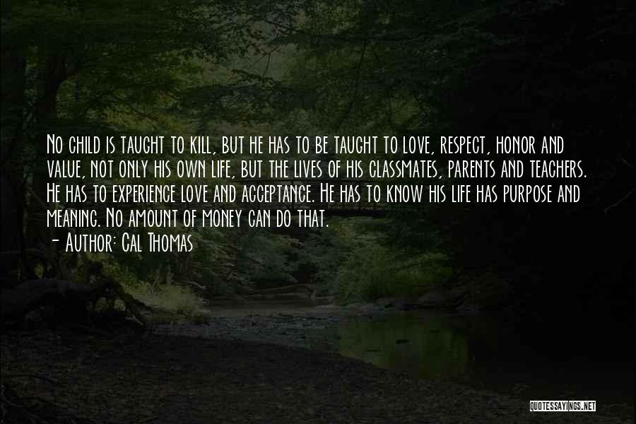 Love Life Money Quotes By Cal Thomas Love Life Money Quotes By Cal Thomas