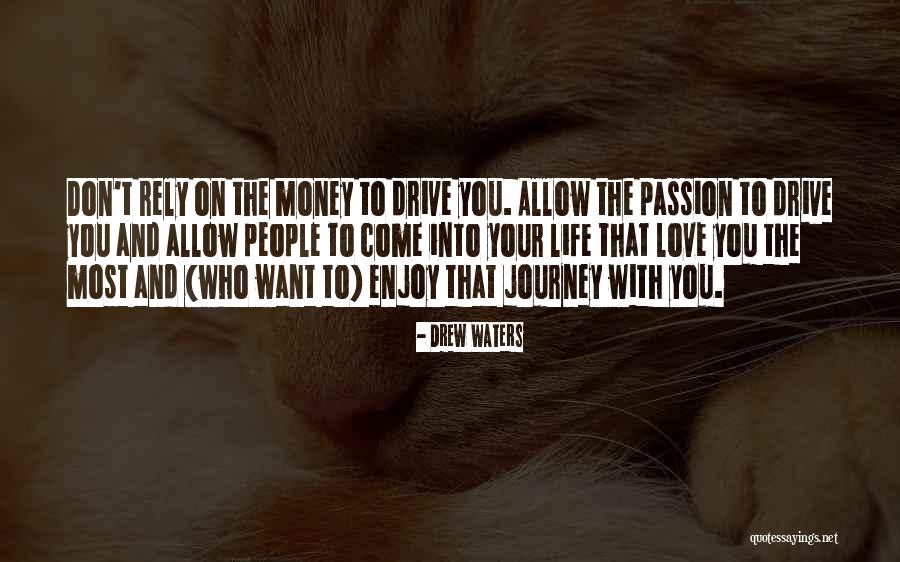 Love Life Money Quotes By Drew Waters