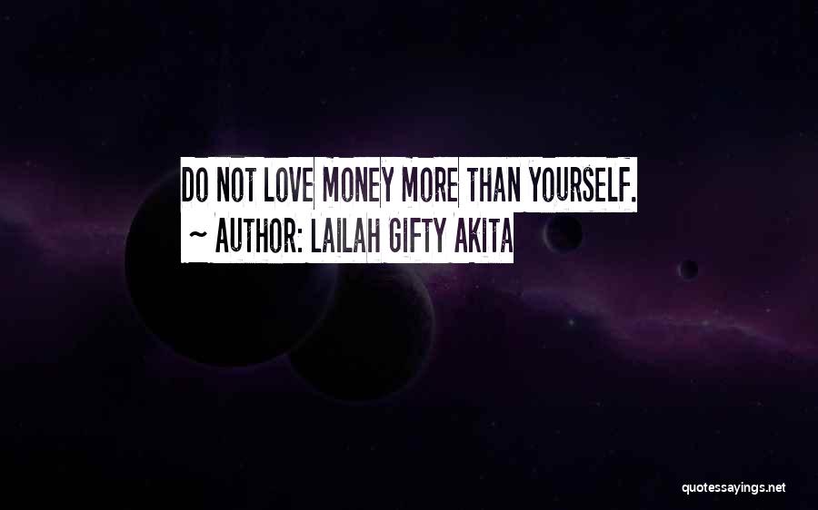 Love Life Money Quotes By Lailah Gifty Akita