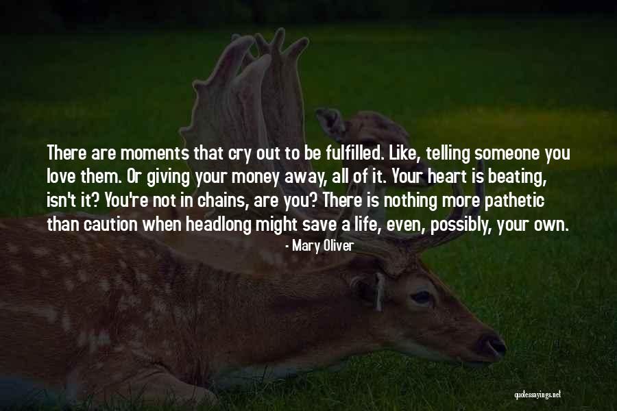 Love Life Money Quotes By Mary Oliver