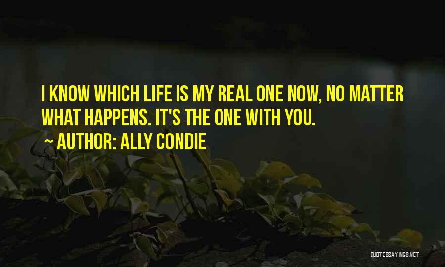 Love Life No Matter What Quotes By Ally Condie