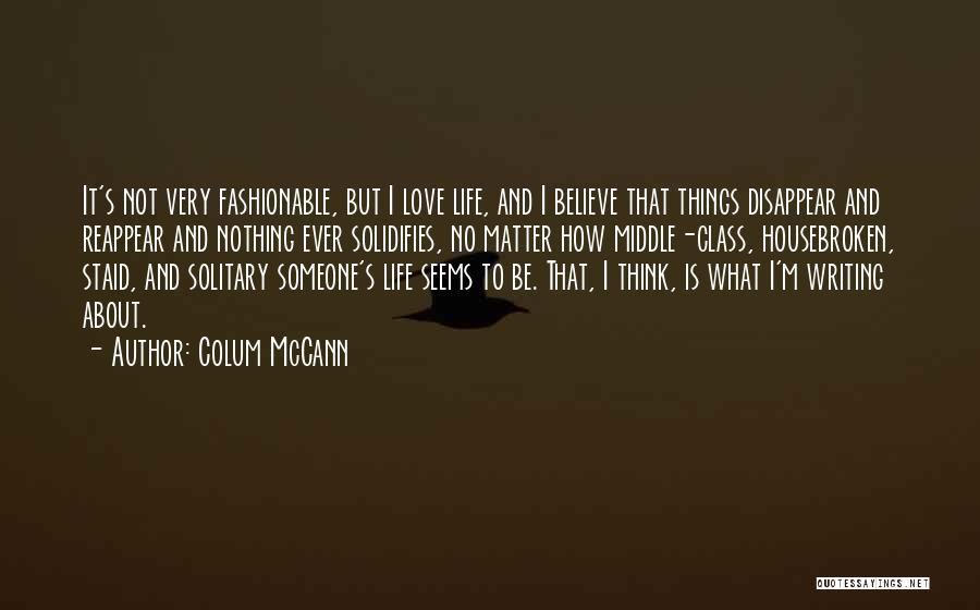 Love Life No Matter What Quotes By Colum McCann