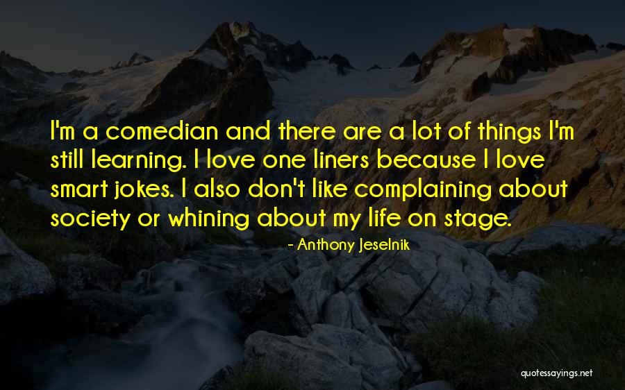 Love Life One Line Quotes By Anthony Jeselnik