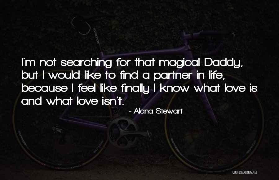 Love Life Partner Quotes By Alana Stewart