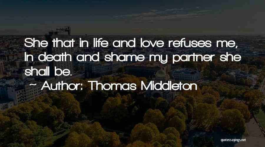 Love Life Partner Quotes By Thomas Middleton