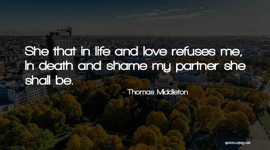 Love Life Partner Quotes By Thomas Middleton