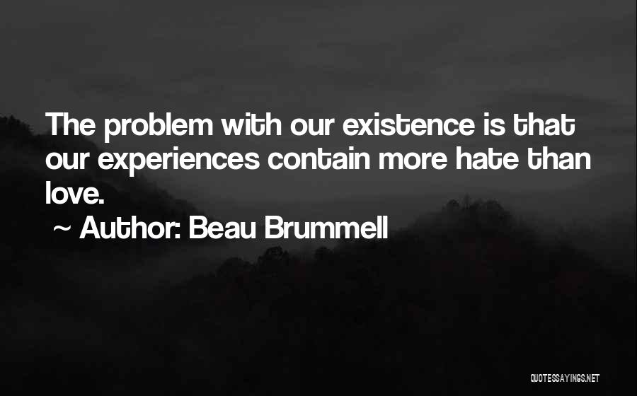 Love Life Problem Quotes By Beau Brummell