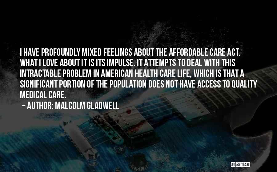 Love Life Problem Quotes By Malcolm Gladwell
