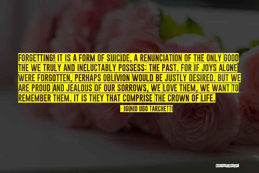 Love Life Sorrow Quotes By Iginio Ugo Tarchetti Love Life Sorrow Quotes By Iginio Ugo Tarchetti