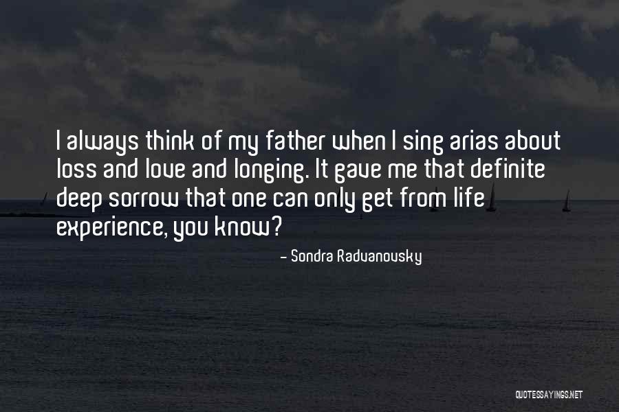 Love Life Sorrow Quotes By Sondra Radvanovsky Love Life Sorrow Quotes By Sondra Radvanovsky