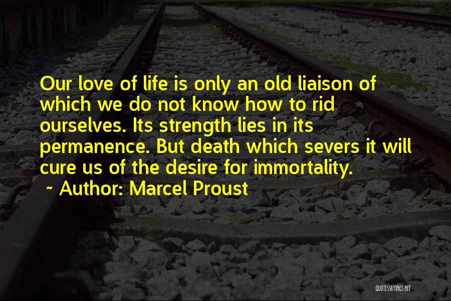 Love Life Strength Quotes By Marcel Proust