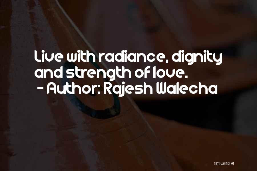 Love Life Strength Quotes By Rajesh Walecha