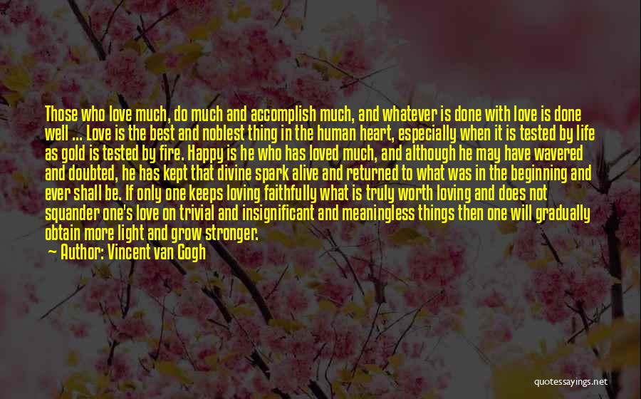 Love Life Strength Quotes By Vincent Van Gogh