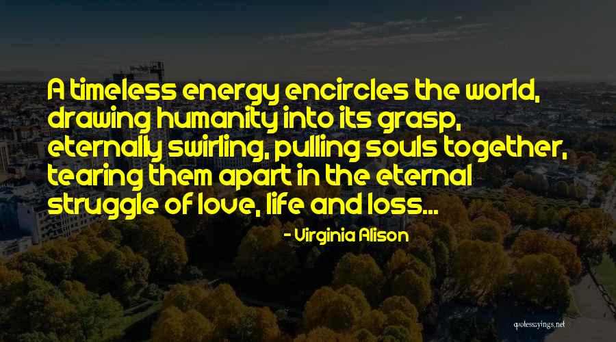 Love Life Struggle Quotes By Virginia Alison Love Life Struggle Quotes By Virginia Alison