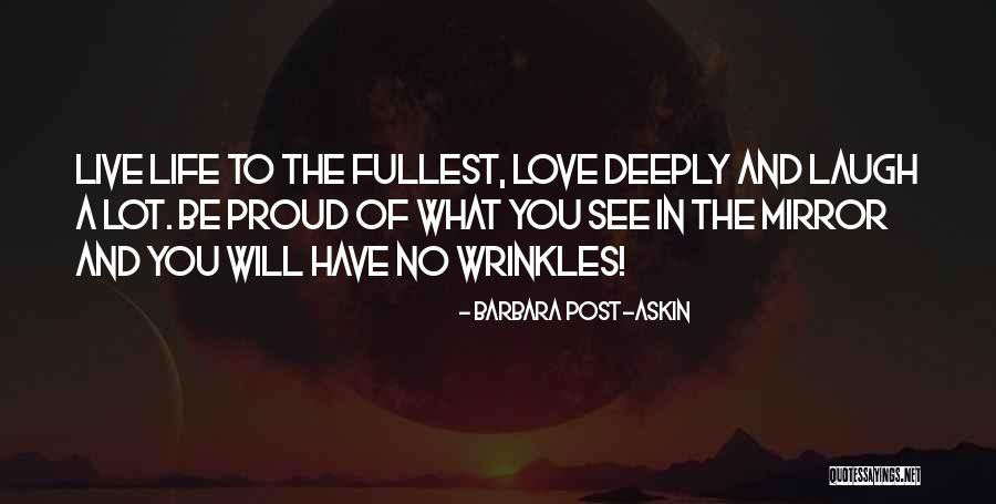 Love Life To The Fullest Quotes By Barbara Post-Askin Love Life To The Fullest Quotes By Barbara Post-Askin