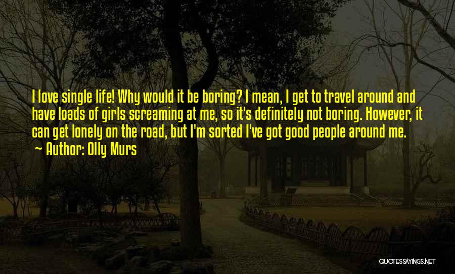 Love Life Travel Quotes By Olly Murs