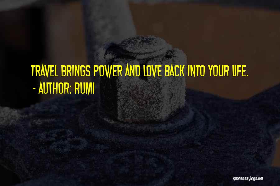 Love Life Travel Quotes By Rumi