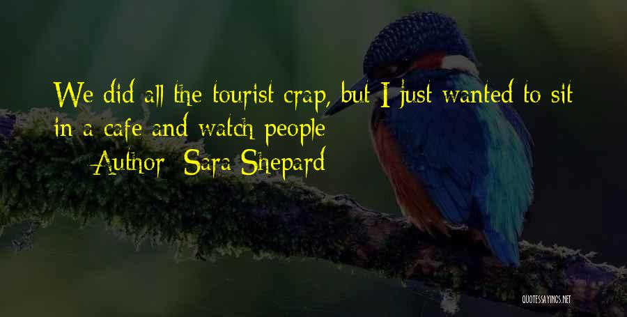 Love Life Travel Quotes By Sara Shepard