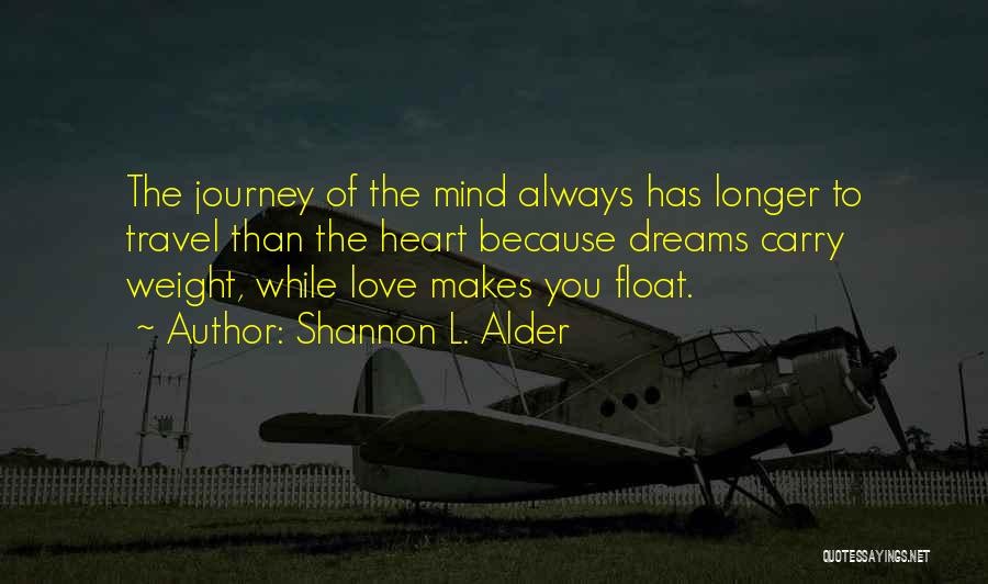 Love Life Travel Quotes By Shannon L. Alder