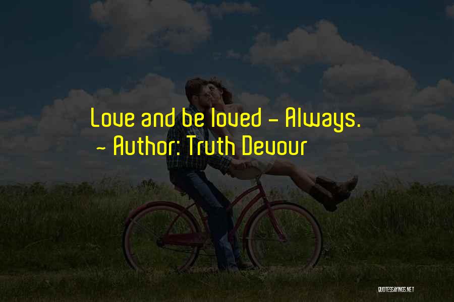Love Life Truth Quotes By Truth Devour