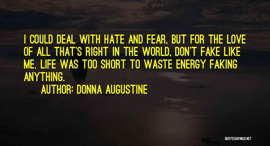 Love Life's Too Short Quotes By Donna Augustine