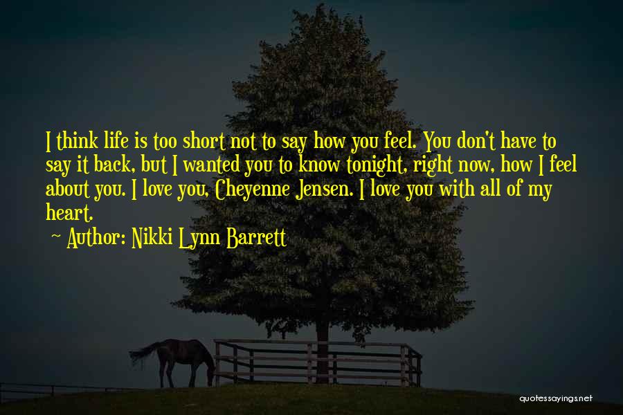 Love Life's Too Short Quotes By Nikki Lynn Barrett