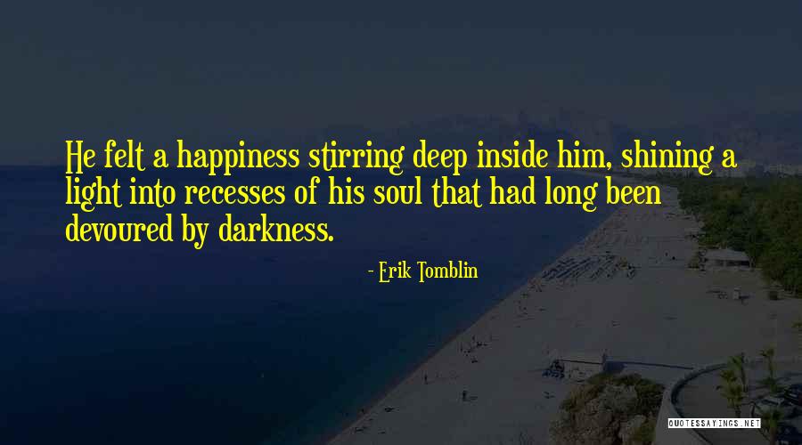Love Light Happiness Quotes By Erik Tomblin Love Light Happiness Quotes By Erik Tomblin