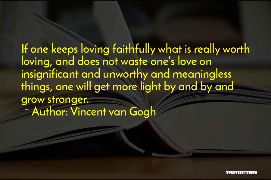 Love Light Quotes By Vincent Van Gogh