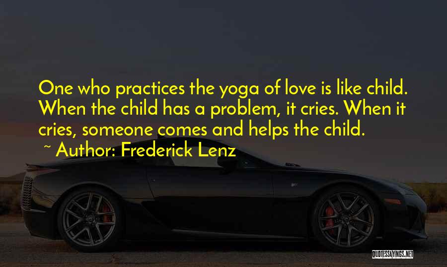 Love Like A Child Quotes By Frederick Lenz