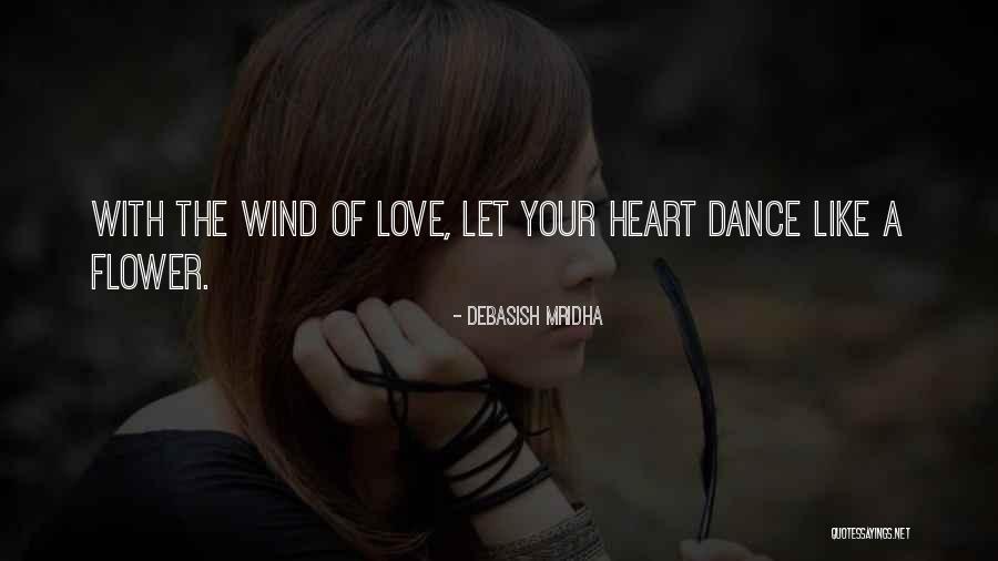 Love Like A Flower Quotes By Debasish Mridha Love Like A Flower Quotes By Debasish Mridha