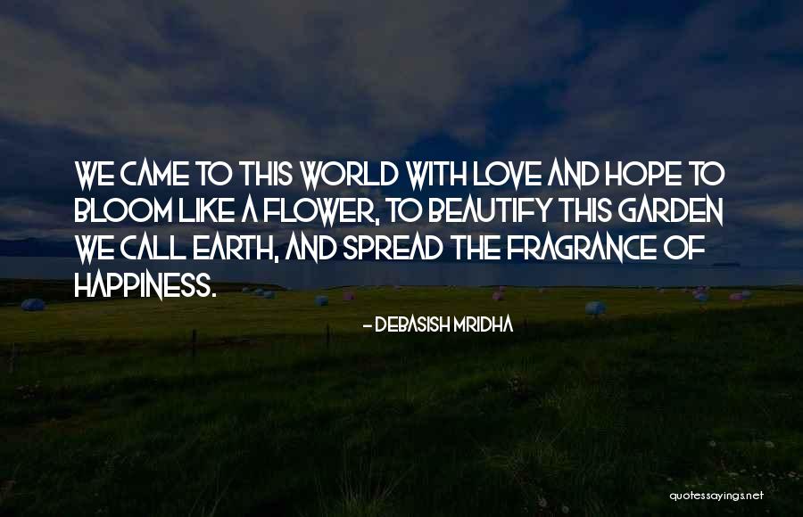 Love Like A Garden Quotes By Debasish Mridha Love Like A Garden Quotes By Debasish Mridha