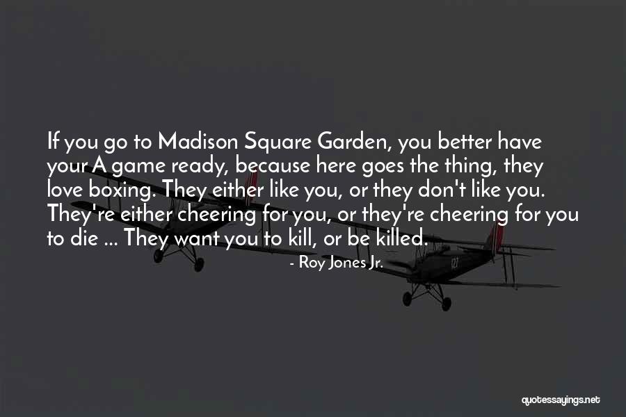 Love Like A Garden Quotes By Roy Jones Jr. Love Like A Garden Quotes By Roy Jones Jr.