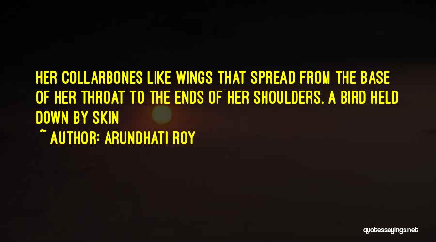 Love Like Bird Quotes By Arundhati Roy