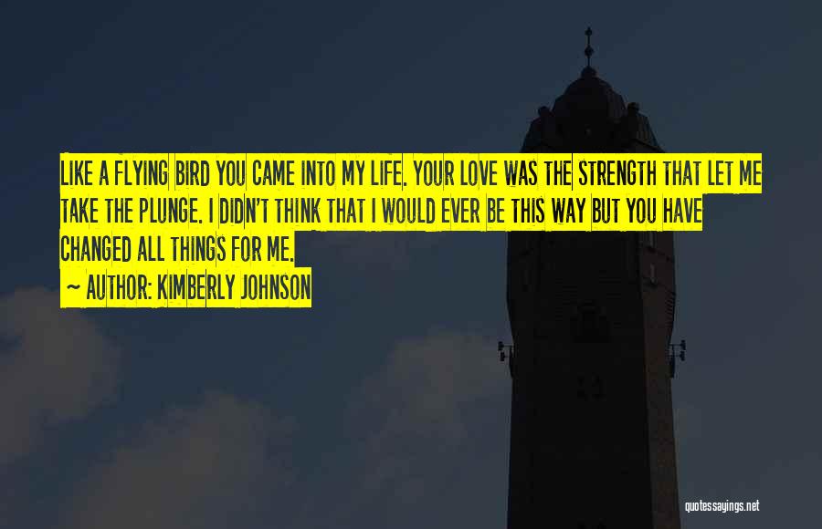 Love Like Bird Quotes By Kimberly Johnson