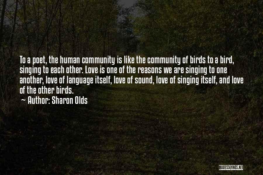 Love Like Bird Quotes By Sharon Olds