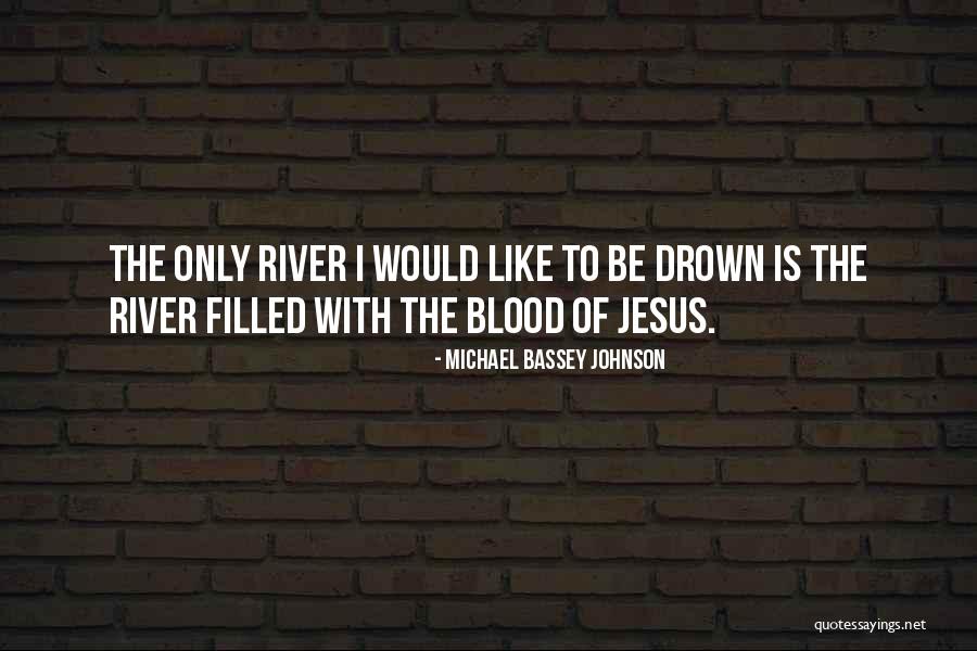 Love Like Blood Quotes By Michael Bassey Johnson Love Like Blood Quotes By Michael Bassey Johnson
