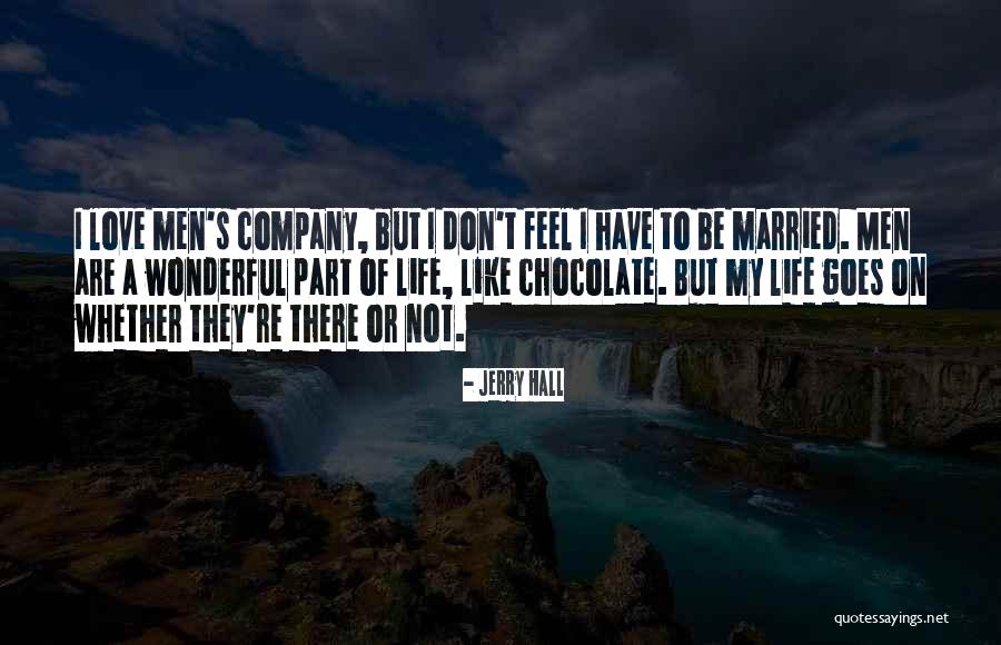 Love Like Chocolate Quotes By Jerry Hall Love Like Chocolate Quotes By Jerry Hall