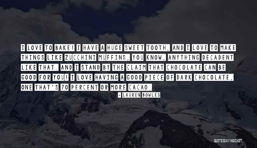Love Like Chocolate Quotes By Lauren Bowles Love Like Chocolate Quotes By Lauren Bowles