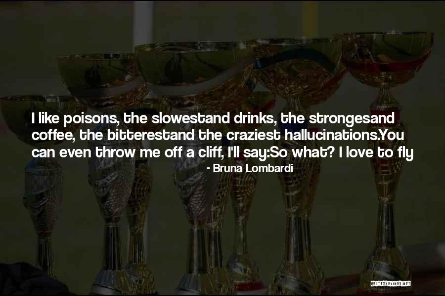Love Like Coffee Quotes By Bruna Lombardi Love Like Coffee Quotes By Bruna Lombardi