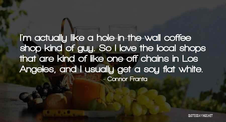 Love Like Coffee Quotes By Connor Franta Love Like Coffee Quotes By Connor Franta