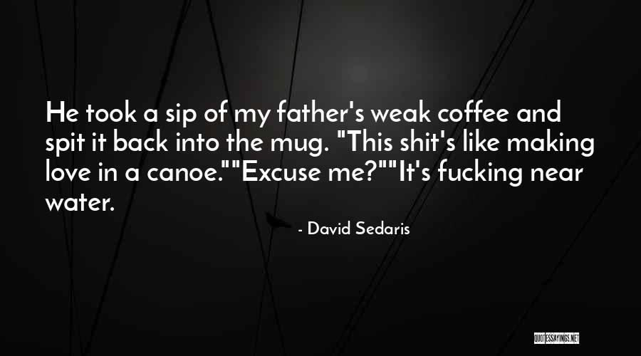 Love Like Coffee Quotes By David Sedaris Love Like Coffee Quotes By David Sedaris