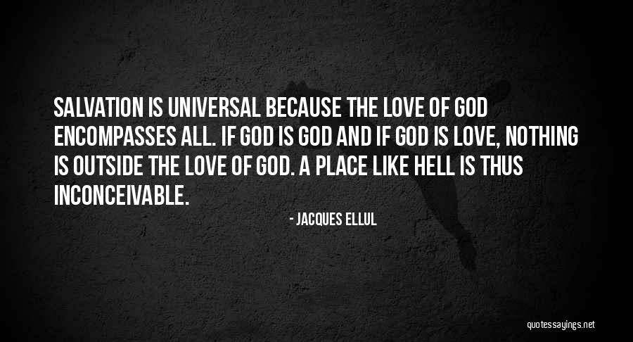 Love Like God Quotes By Jacques Ellul Love Like God Quotes By Jacques Ellul