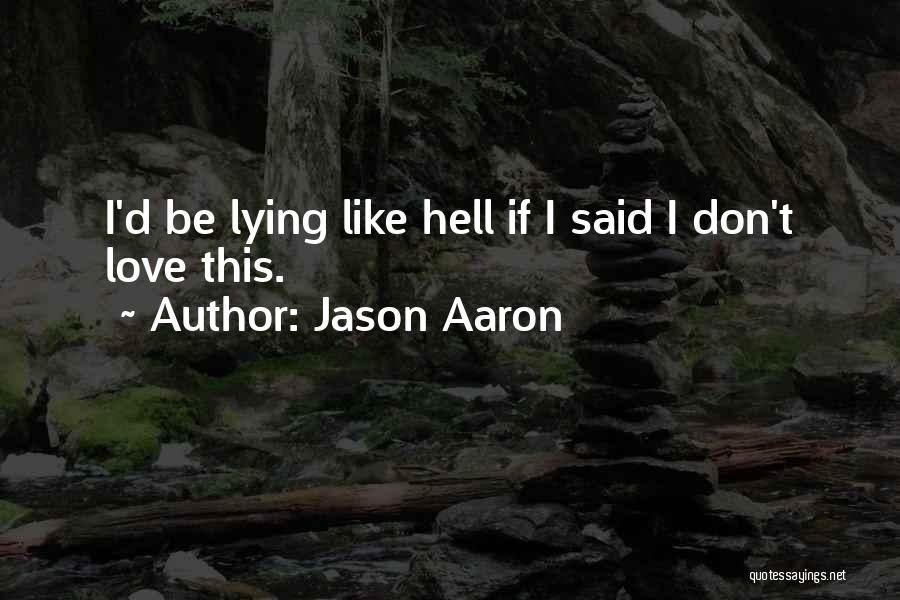Love Like Hell Quotes By Jason Aaron