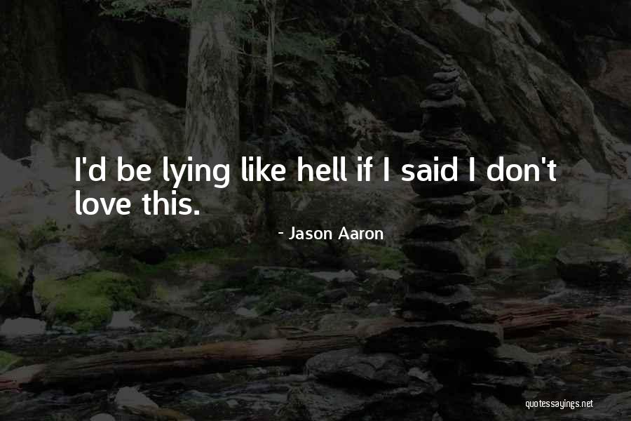 Love Like Hell Quotes By Jason Aaron