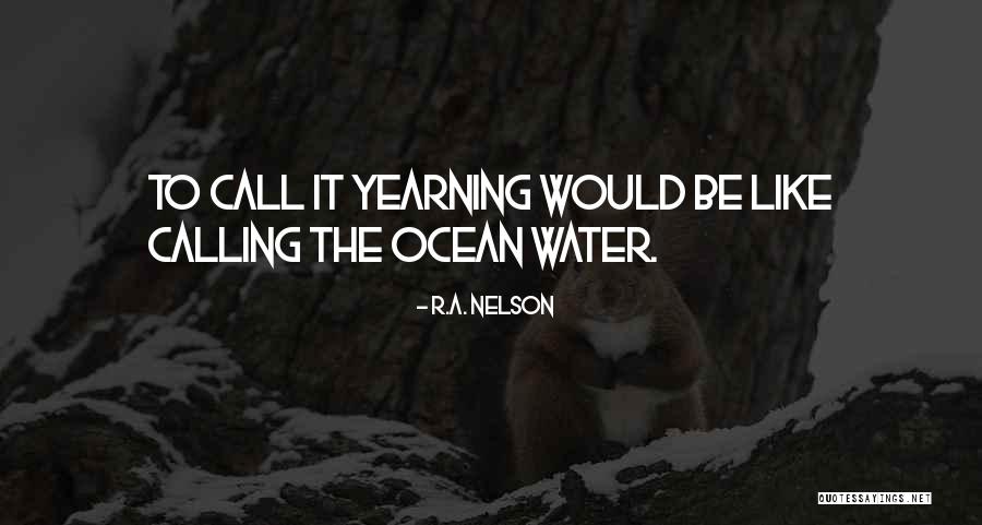Love Like Ocean Quotes By R.A. Nelson