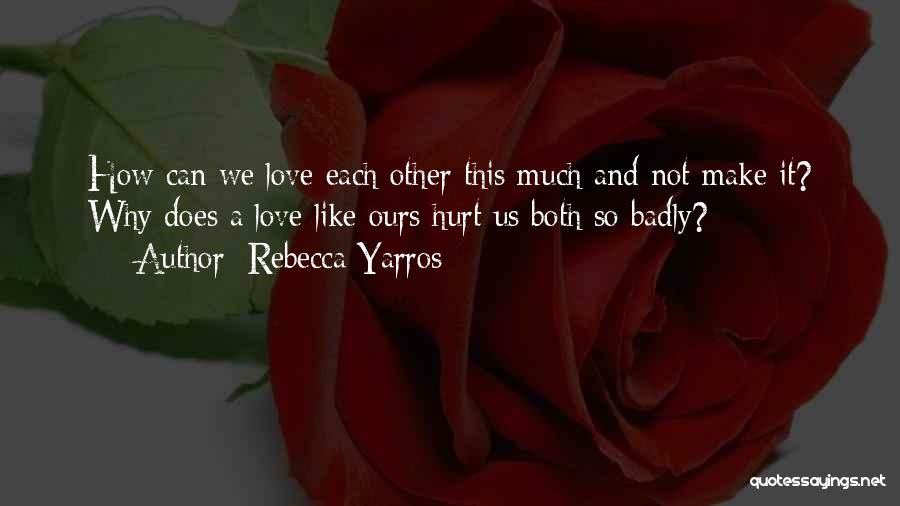 Love Like Ours Quotes By Rebecca Yarros