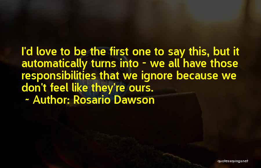 Love Like Ours Quotes By Rosario Dawson