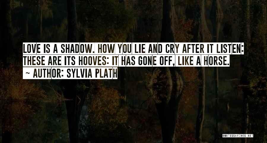 Love Like Shadow Quotes By Sylvia Plath