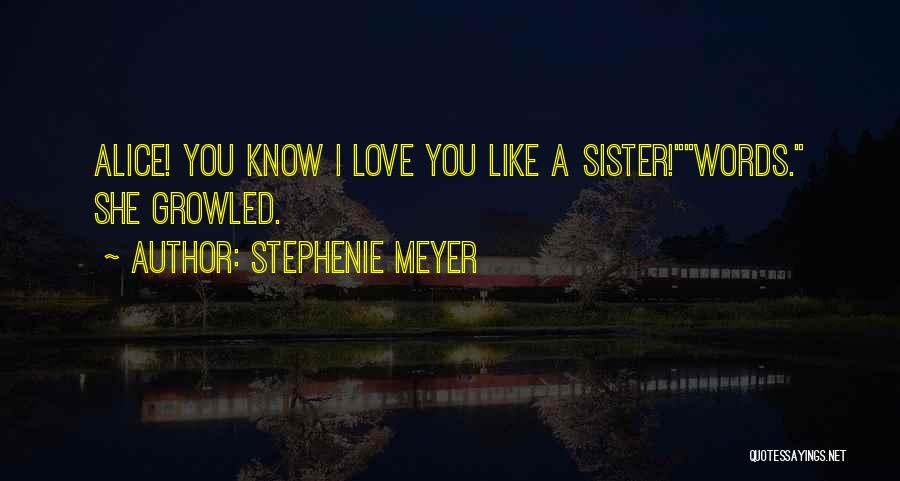 Love Like Sister Quotes By Stephenie Meyer