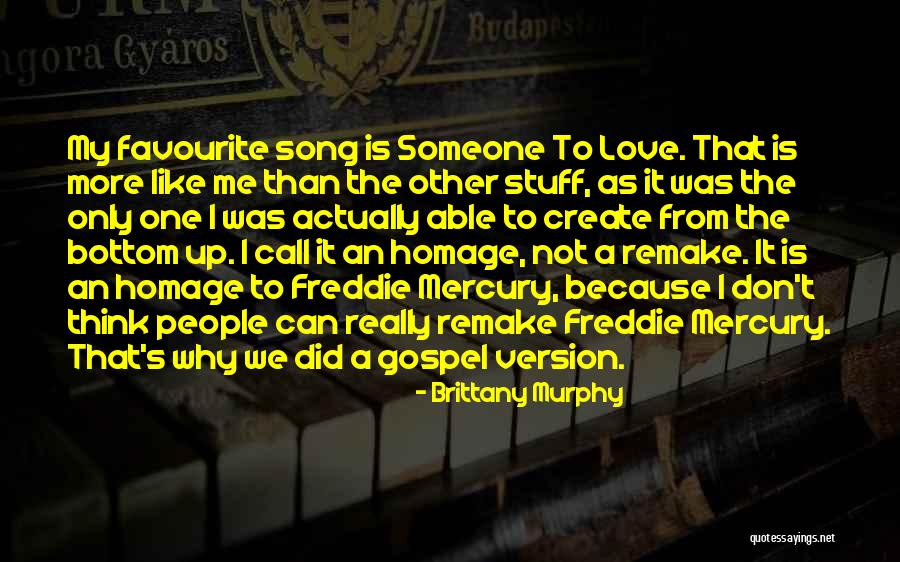 Love Like Song Quotes By Brittany Murphy Love Like Song Quotes By Brittany Murphy